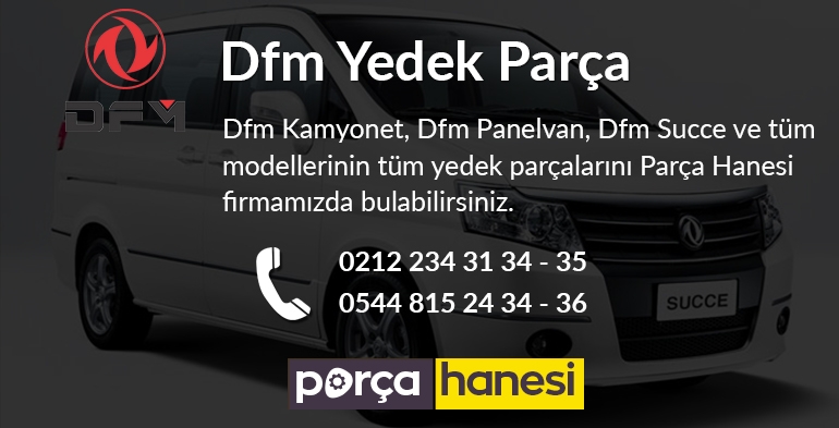 Dfm Yedek Parça Sıkıntısı Kalmasın | parcahanesi.com