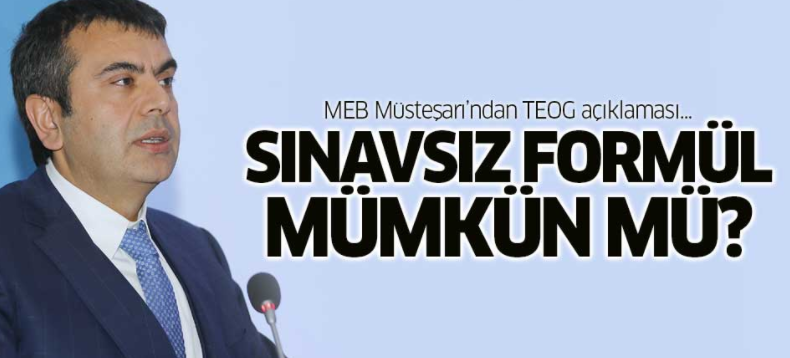 MEB Müsteşarı'ndan TEOG açıklaması