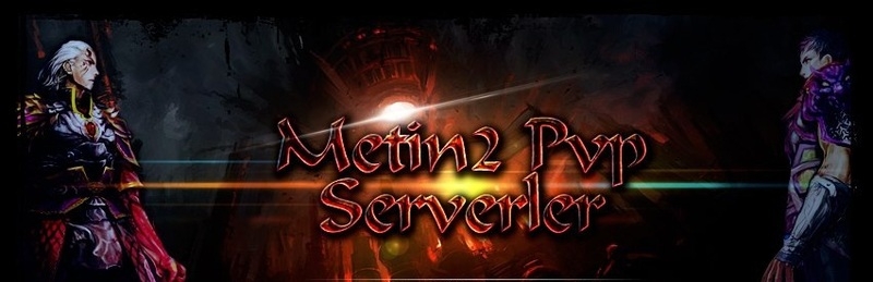 Metin2 Pvp Serverler Dolu Sunucular