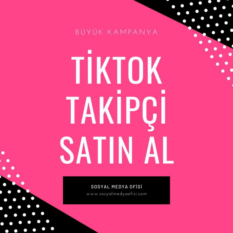 Tiktok Takipçi Satın Al